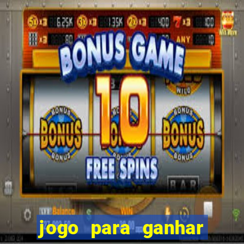 jogo para ganhar dinheiro de verdade sem depositar